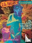 Ballard, J. G. - J.G. Ballard Conversations
