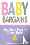 Fields, Denise - Baby Bargains: Your Baby Registry Cheat Sheet! Honest & Independent Reviews to Help You Choose Your Baby's Car Seat, Stroller, Crib,