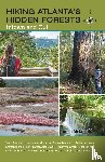 McDonald, Jonah - Hiking Atlanta's Hidden Forests