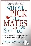 Teachworth, Anne - Why We Pick the Mates We Do: a Step by Step Program to Select a Better Partner or Improve the Relationship You are Already in