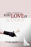 Liszt, Catherine A, Easton, Dossie - When Someone You Love Is Kinky