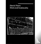 Pears, David - Motivated Irrationality