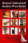 Hal Leonard Corp - Musical Instrument Auction Price Guide, 2000 Edition