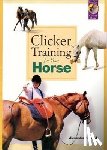Kurland, Alexandra - Clicker Training for Your Horse