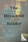 Hustvedt, Asti - The Decadent Reader: Fiction, Fantasy, and Perversion from Fin-De-Siècle France