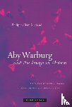 Michaud, Philippe-Alain - Aby Warburg and the Image in Motion