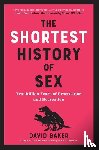 Baker, David - The Shortest History of Sex