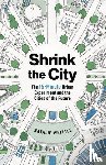 Whittle, Natalie - Whittle, N: Shrink the City