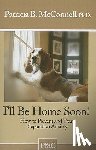 McConnell, Patricia B. - ILL BE HOME SOON