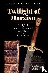 Petrisko, Thomas W. - Twilight of Marxism