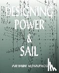 Edmunds, Arthur - Designing Power & Sail
