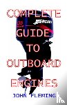 Fleming, John - The Complete Guide to Outboard Engines