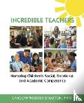 Webster-Stratton, Carolyn - Incredible Teachers: Nurturing Children's Social, Emotional, and Academic Competence