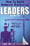 Schreiter, Tom Big Al - How To Build Network Marketing Leaders Volume Two