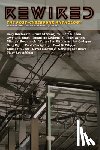 Kelly, James Patrick - Rewired: The Post-Cyberpunk Anthology