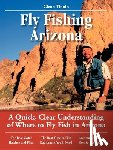 Tinnin, Glenn - Fly Fishing Arizona: A Quick, Clear Understanding of Where to Fly Fish in Arizona