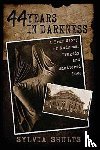 Shults, Sylvia - 44 Years in Darkness