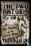 Taylor, Troy - The Two Lost Girls