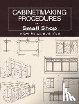 Ward, John, Fristad, Kevin - Cabinetmaking Procedures for the Small Shop