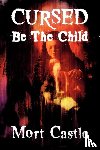 Castle, Mort - Cursed Be the Child