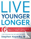 Kopecky, Stephen L. - Live Younger Longer