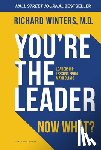 Winters, Richard - You're The Leader. Now What?
