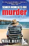Befeler, Mike - Senior Moments Are Murder