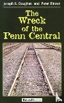 Daughen, Joseph R., Binzen, Peter - The Wreck of the Penn Central