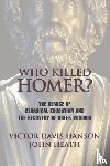 Hanson, Victor Davis, Heath, John - Who Killed Homer