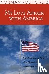 Podhoretz, Norman - My Love Affair With America