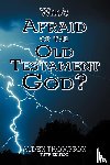 Thompson, Alden L - Who's Afraid of the Old Testament God?