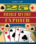 Bird, David - 25 Bridge Myths Exposed