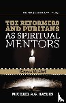 Haykin, Michael A G - The Reformers and Puritans as Spiritual Mentors