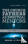 Haykin, Michael A G - The Church Fathers as Spiritual Mentors