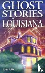 Asfar, Dan - Ghost Stories of Louisiana