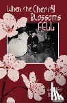 Maruno, Jennifer - When the Cherry Blossoms Fell