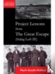 Kozak-Holland, Mark - Project Lessons from the Great Escape (Stalag Luft III)