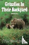 Day, Beth - Grizzlies in Their Backyard