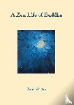 Martin, Rafe - A Zen Life of Buddha