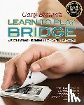 Brown, Gary - Gary Brown's Learn to Play Bridge: A Modern Approach to Standard Bidding with 5-Card Majors