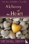 Brown, Michael - ALCHEMY OF THE HEART