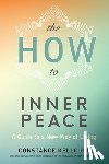 Kellough, Constance - The HOW to Inner Peace