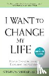 Melemis, Steven M. - I Want to Change My Life: How to Overcome Anxiety, Depression and Addiction