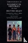  - Bibliography of Regimental Histories of the British Army