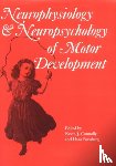 Connolly, Kevin J., Forssberg, Hans - Neurophysiology and Neuropsychology of Motor Development