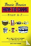 MacDonald, Janet - The Basic Basics How to Cook from A-Z