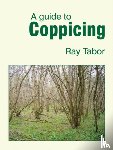 Tabor, Raymond - A Guide to Coppicing