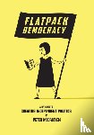 Macfadyen, Peter - Flatpack Democracy