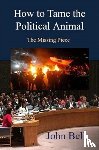  - How to tame the political animal: