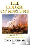 Rothman, Tony - The Course of Fortune-A Novel of the Great Siege of Malta Vol. 1